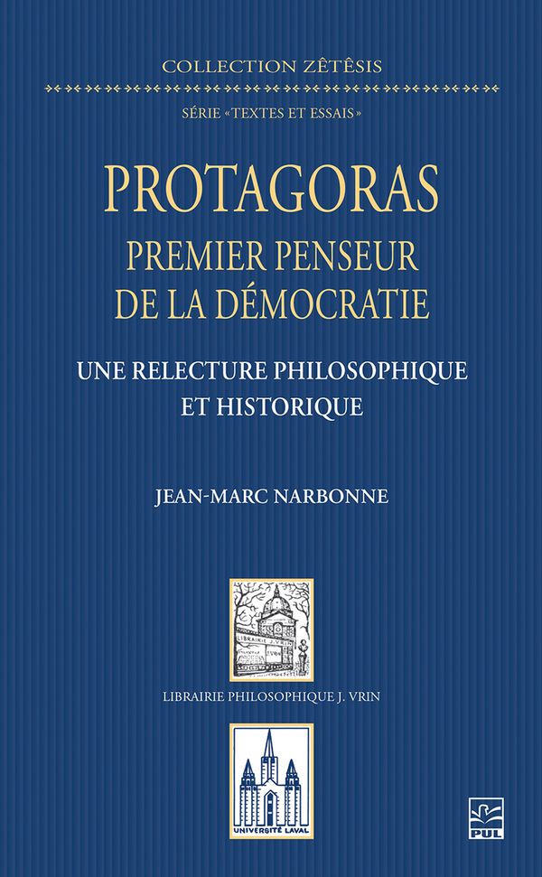 Protagoras - Premier penseur de la démocratie - Une relecture philosophique et historique