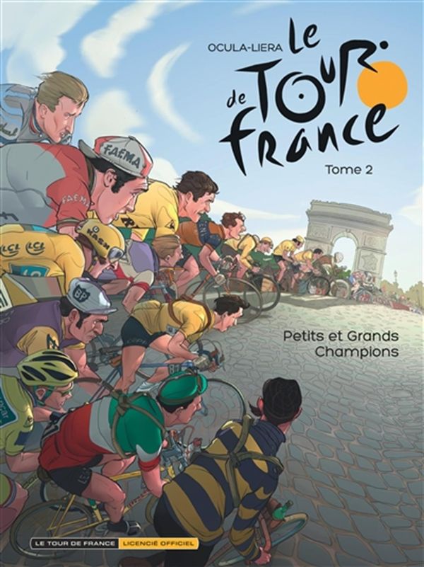 Le Tour de France 02 : Petits et grands champions