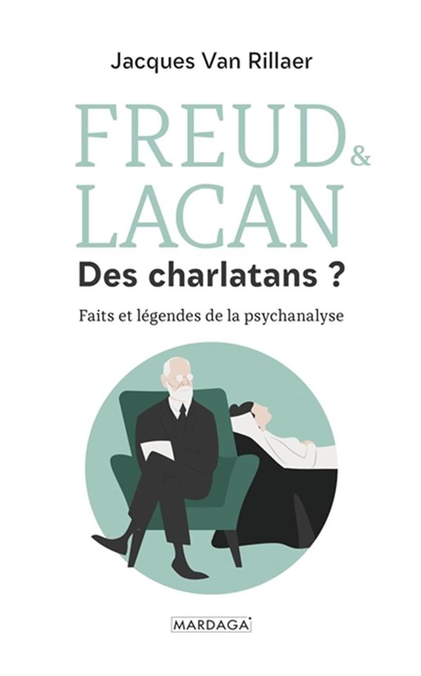 Freud & Lacan Des charlatans?  Faits, légendes et mensonges de la psychanalyse