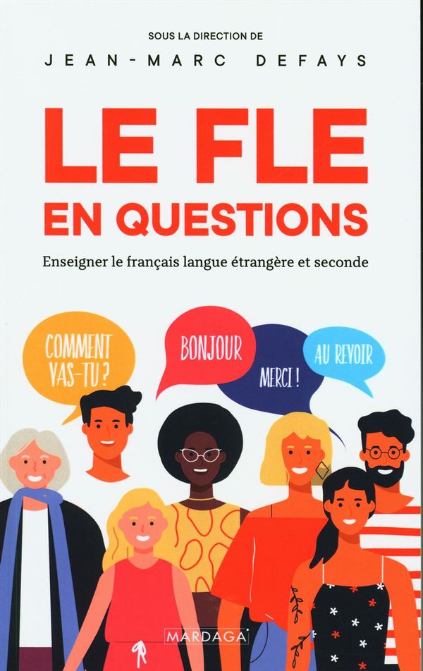 Le FLE en questions : Enseigner le français langue étrangère et seconde