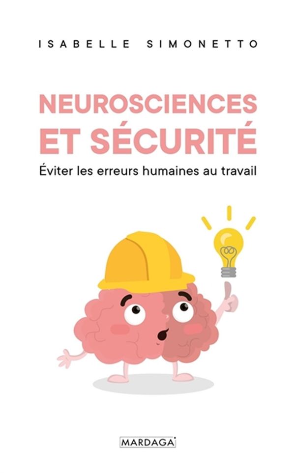 Neurosciences et sécurité : Eviter les erreurs humaines au travail