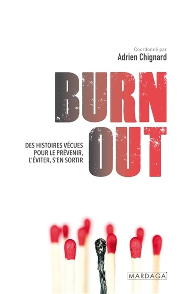 Burn out - Des histoires vécues pour détecter, comprendre et agir