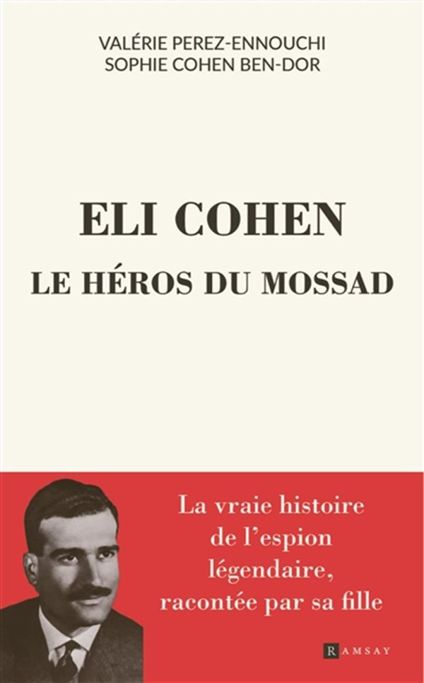 Eli Cohen - Le héros du Mossad