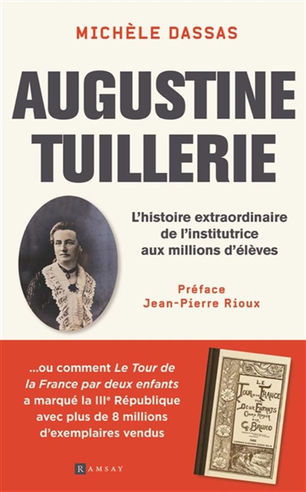 Augustine Tuillerie - L'histoire extraordinaire de l'institutrice aux millions d'élèves