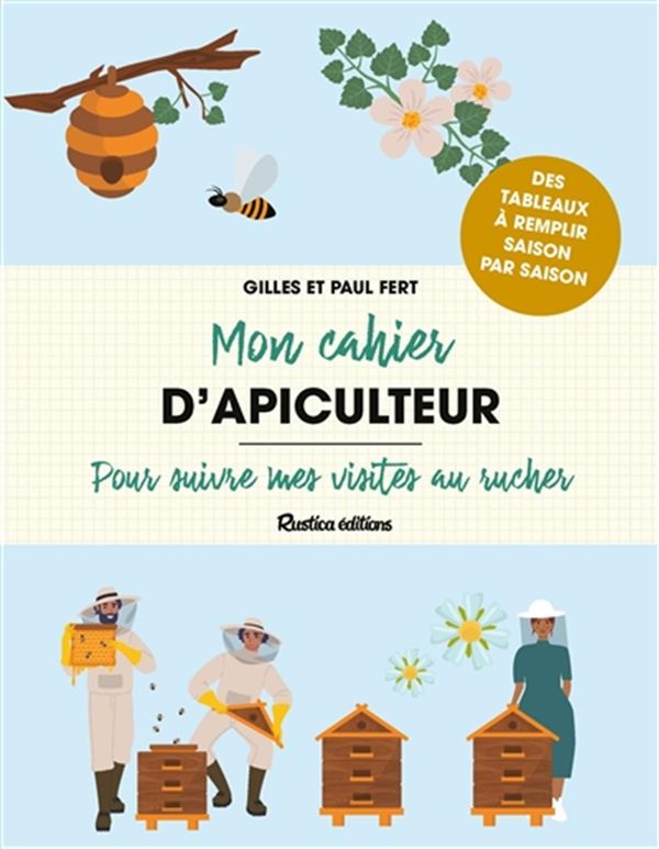 Mon cahier d'apiculteur - Pour suivre mes visites au rucher