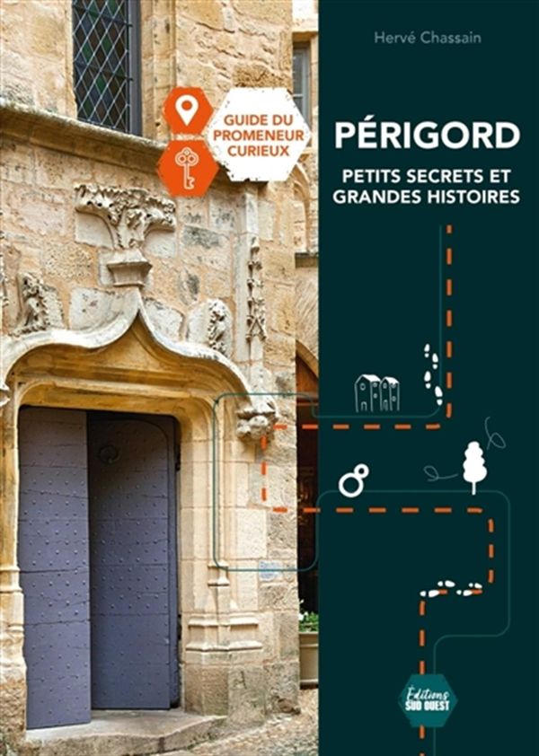 Périgord - Petits secrets et grandes histoires