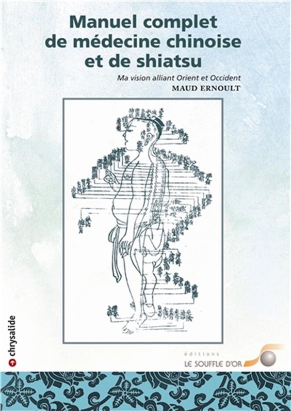 Manuel complet de médecine chinoise et de shiatsu - 2e édition