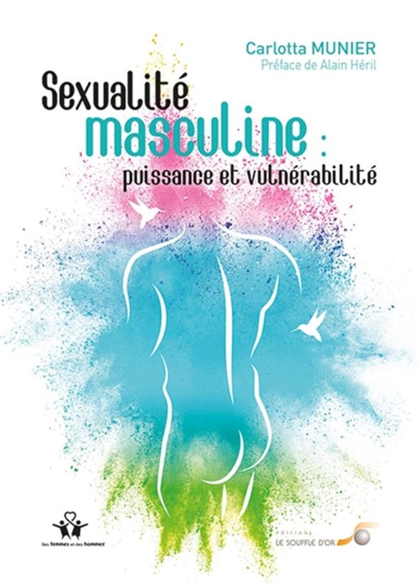 Sexualité masculine : puissance et vulnérabilité