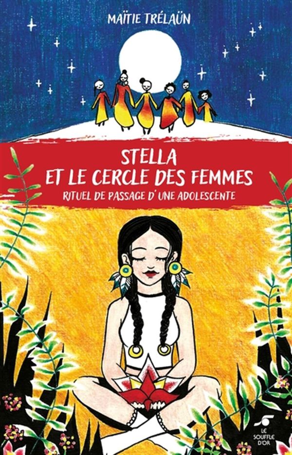 Stella et le cercle des femmes - Rituel de passage d'une adolescente