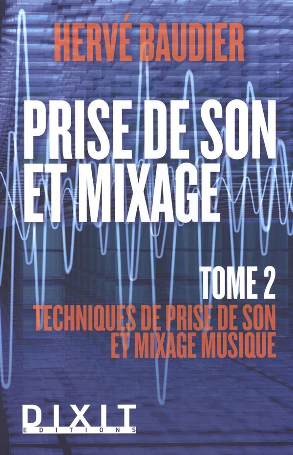 Prise de son et mixage 02 : Techniques de prise de son et mixage musique N.E.