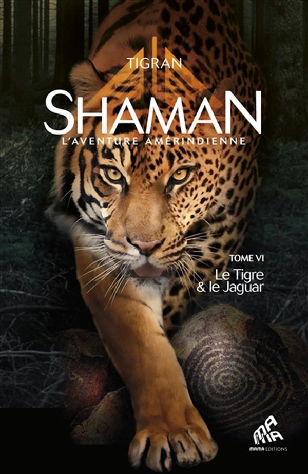 Shaman - L'aventure amérindienne 06 : Le Tigre & le Jaguar
