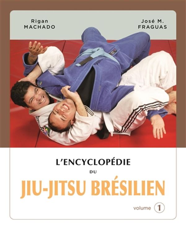 L'encyclopédie du Jiu-Jitsu Brésilien 1