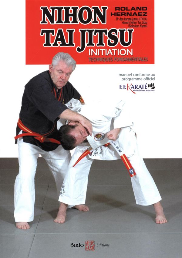 Nihon Tai Jitsu : Initiation techniques fondamentales