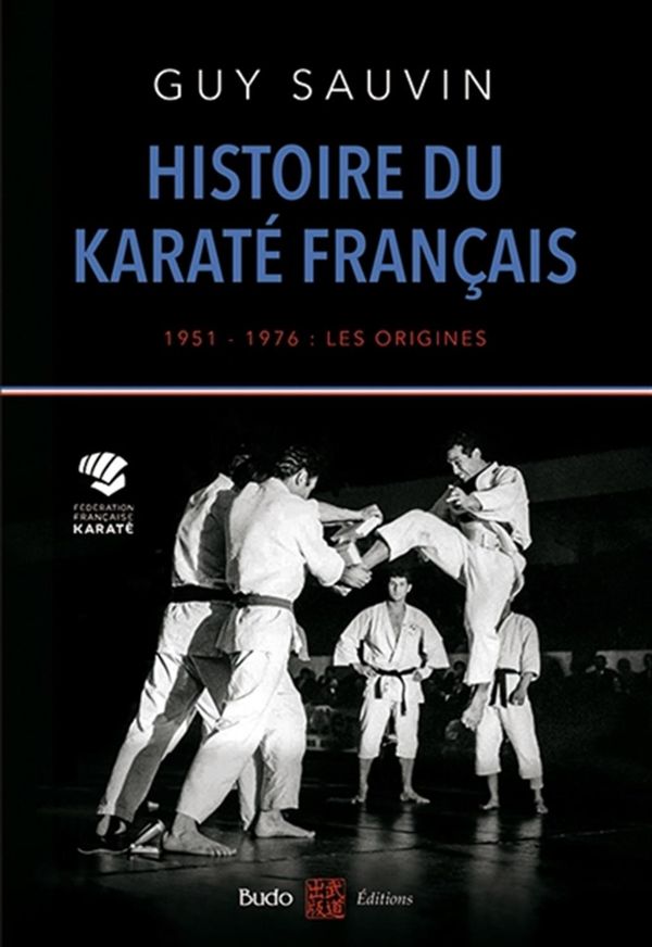 Histoire du karaté français : 1951-1976 - Les origines