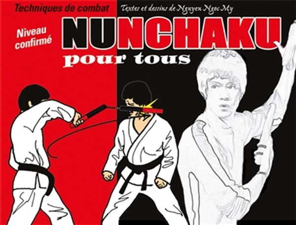 Nunchaku pour tous 02 : Techniques de combat N.E.