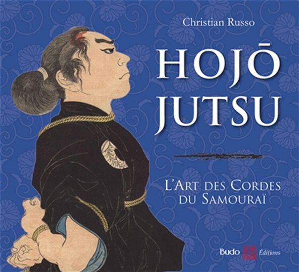 Hojojutsu - L'Art des Cordes du Samouraï