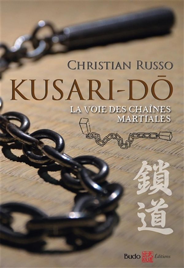 Kusari-Do - La voie des chaînes martiales