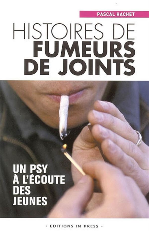 Histoires de fumeurs de joints - Un psy à l'écoute des jeunes
