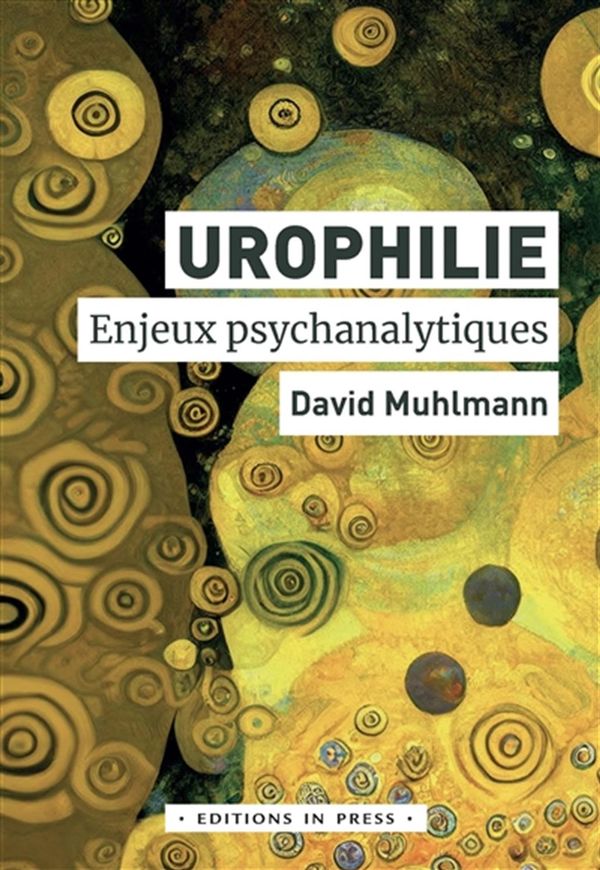 Urophilie - Enjeux psychanalytiques
