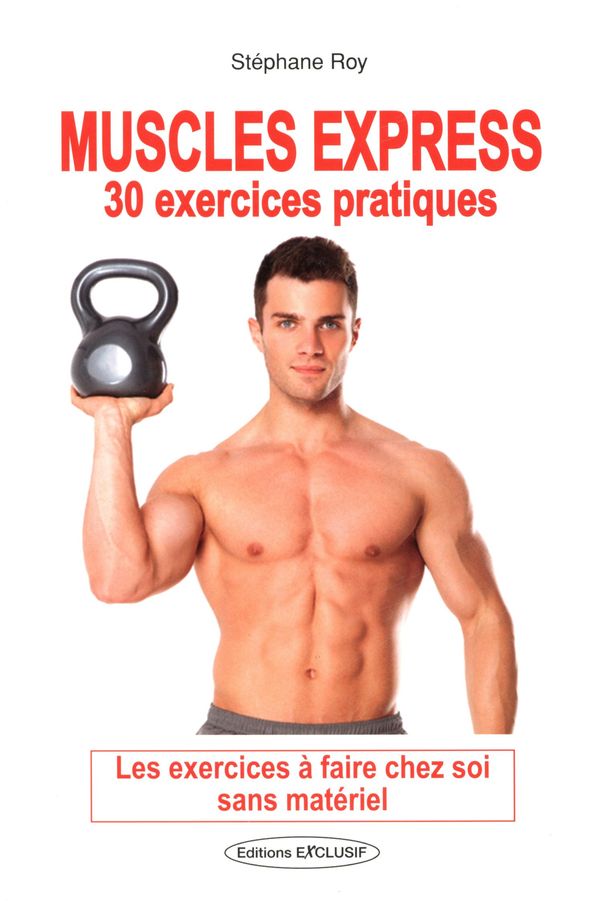 Muscles Express - 30 exercices pratiques