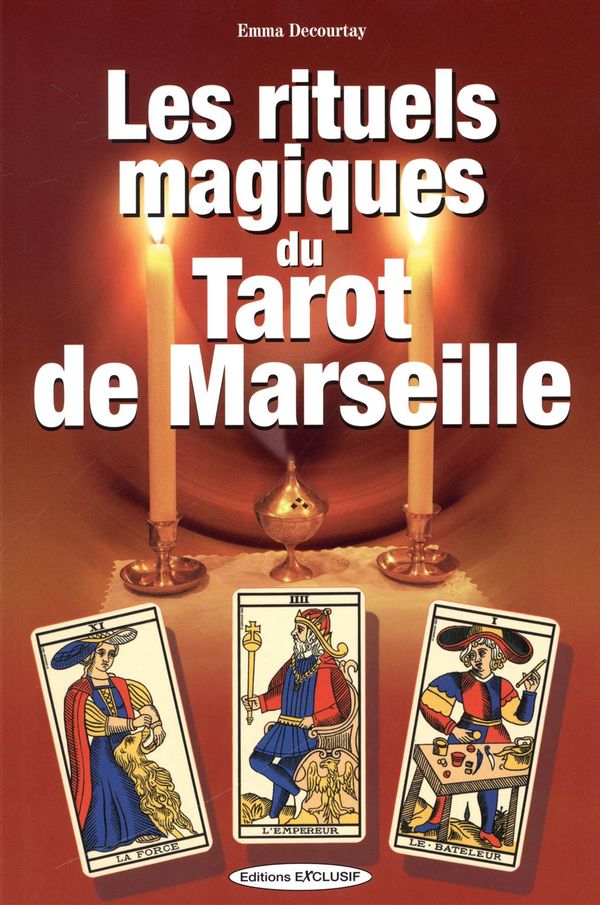 Les rituels magiques du tarot de Marseille N.E.