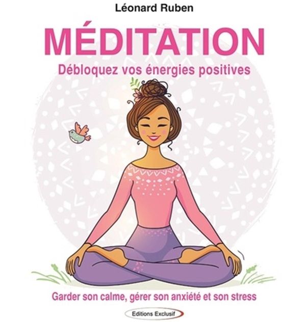 Méditation - Débloquez vos énergies positives