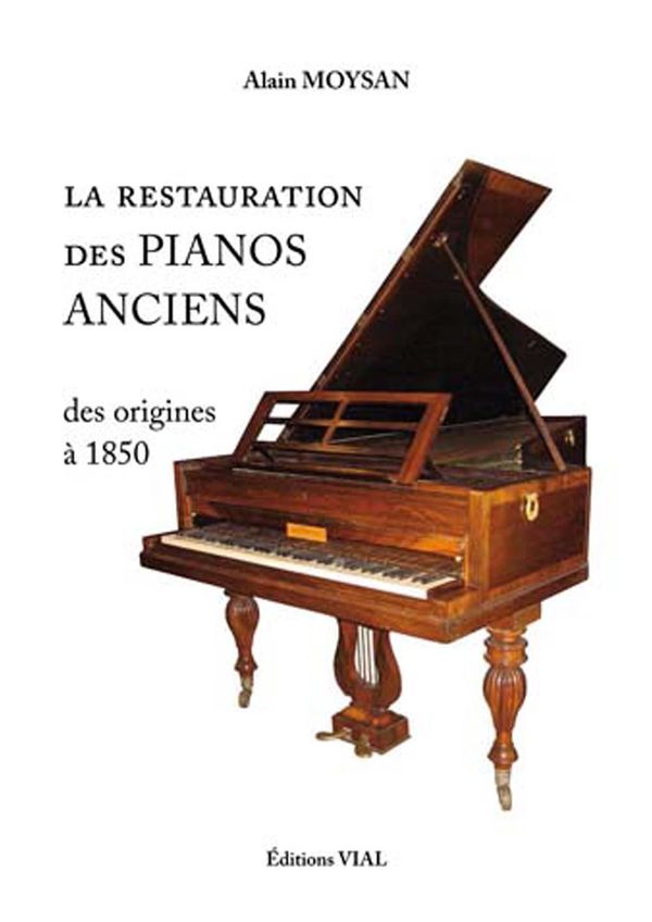 La restauration des pianos anciens - des origines à 1850
