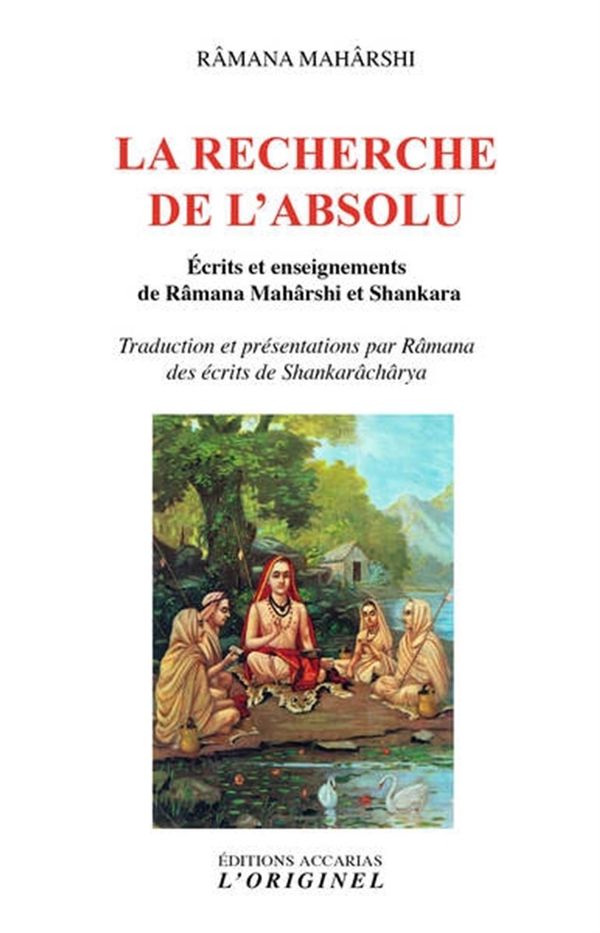 La recherche de l'absolu - Écrits et enseignements de Râmana Mahârshi et Shankara