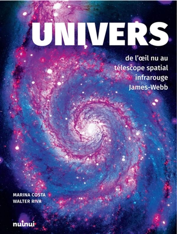 Univers - de l'oeil nu au télescope spatial infrarouge James-Webb N.E.