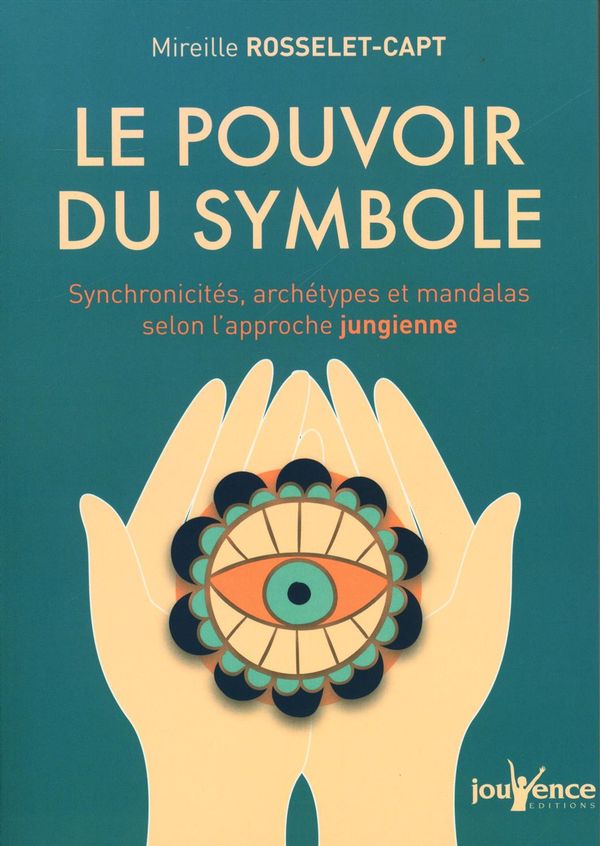 Le pouvoir du symbole : Synchronicités, archétypes et mandalas selon l’approche jungienne