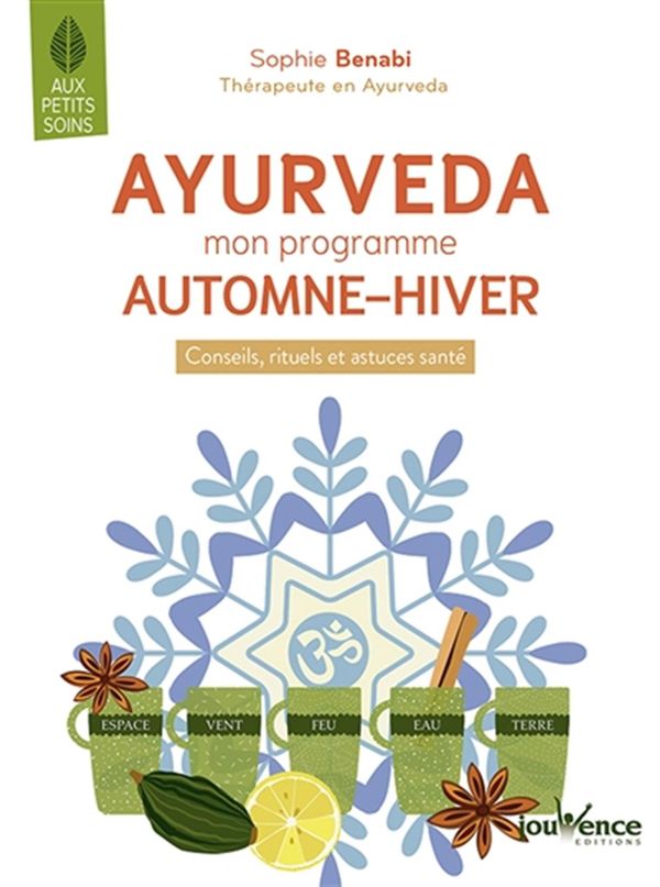 Ayurveda, mon programme automne-hiver : Conseils, rituels et astuces santé