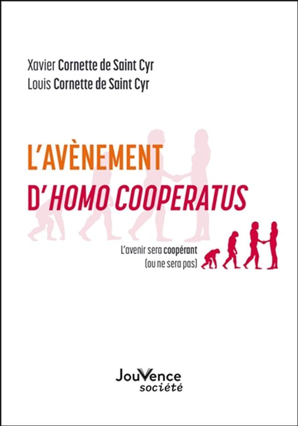 L'avènement d'Homo Cooperatus - L'avenir sera coopérant (ou ne sera pas)