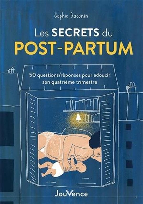 Les secrets du post-partum : 50 questions/réponses pour adoucir son quatrième trimestre