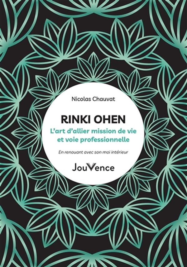 Rinki Ohen - L'art d'allier mission de vie et voie professionnelle