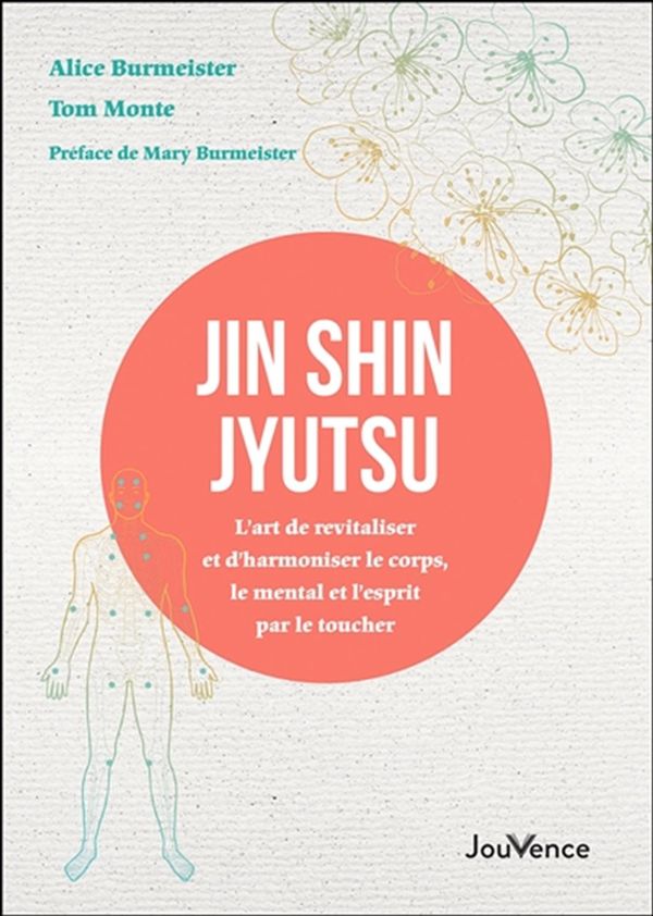 Jin Shin Jyutsu - L'art de revitaliser et d'harmoniser le corps, le mental et l'esprit par... N.E.