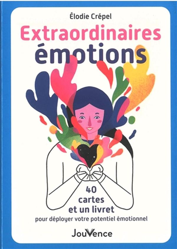 Extraordinaires émotions - 40 cartes et un livret pour déployer votre potentiel émotionnel
