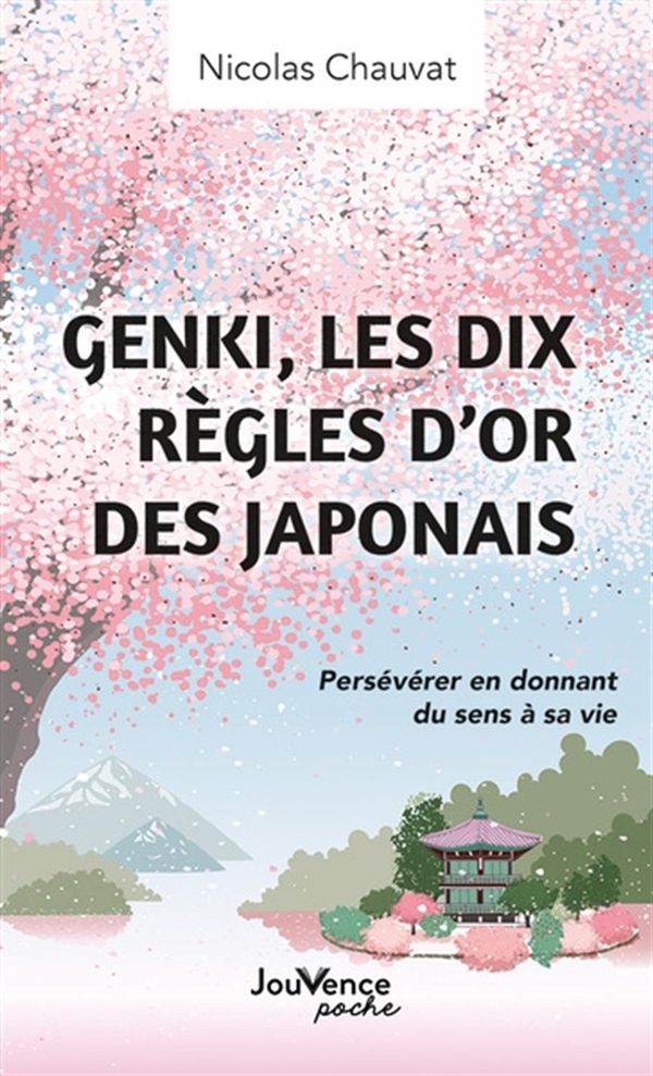 Genki, les dix règles d'or des japonais - Persévérer en donnant du sens à sa vie
