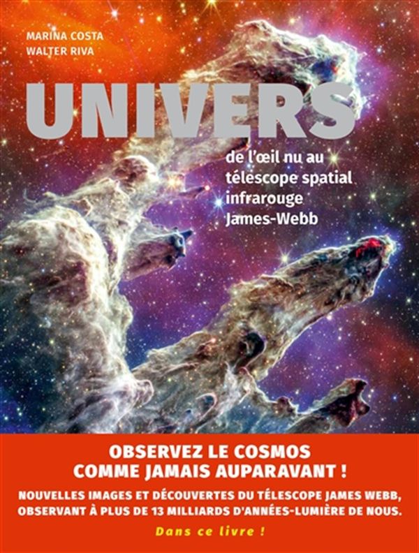 Univers - De l'oeil nu au télescope spatial infrarouge James-Webb N.E.