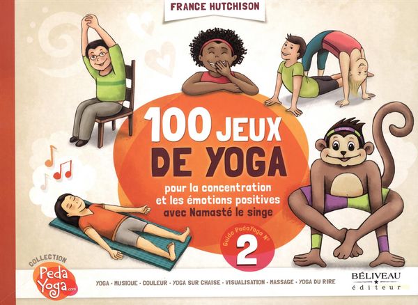 100 jeux de yoga pour la concentration et les émotions positives avec Namasté le singe N.E.