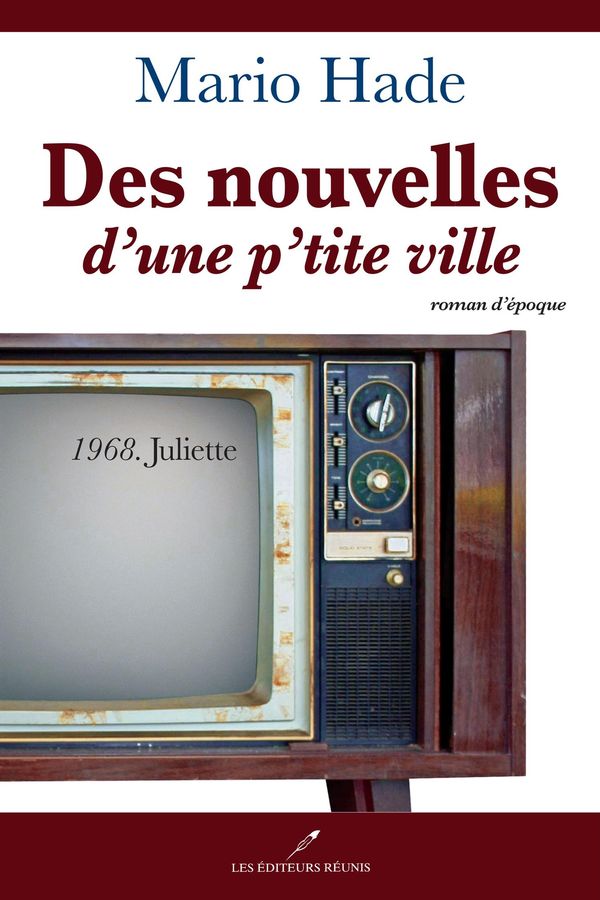 Des nouvelles d'une p'tite ville 02 : 1968. Juliette