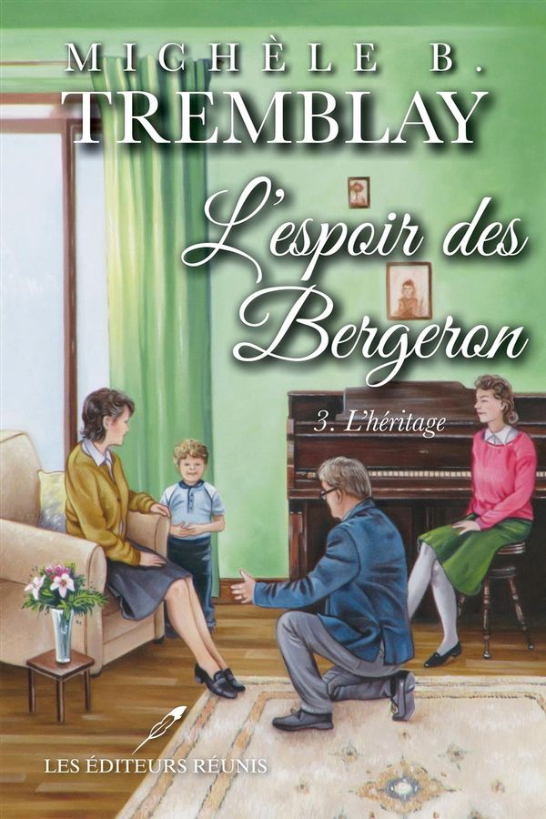 L'espoir des Bergeron 03 : L'héritage