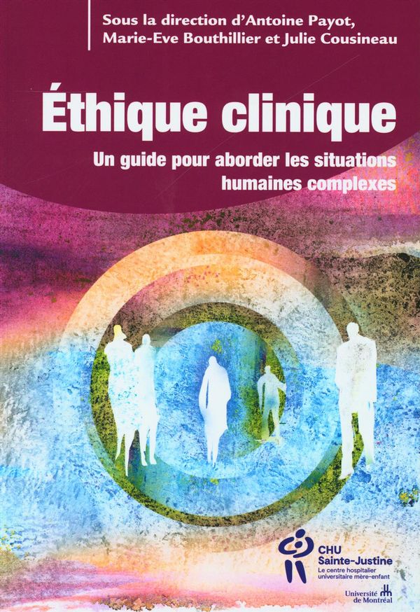 Éthique clinique 02 : Guide pour aborder les situations humaines complexes