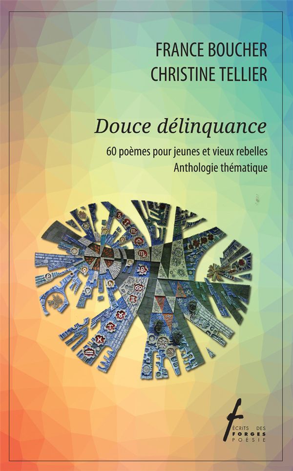 Douce Délinquance : 60 poèmes pour jeunes et vieux rebelles, anthologie thématique