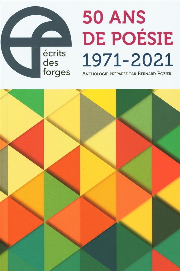 Écrits des Forges : 50 ans de poésie 1971-2021