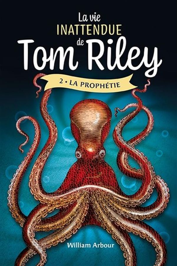 La vie inattendue de Tom Riley 02 : La prophétie