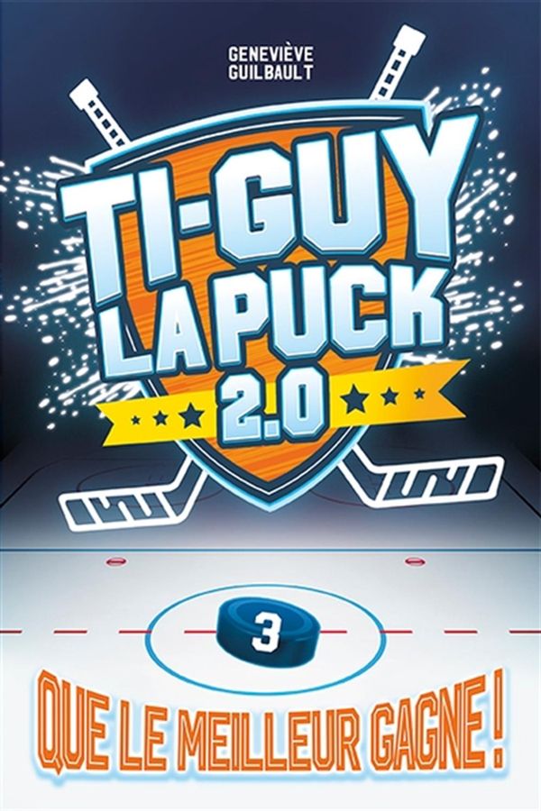 Ti-Guy la Puck 2.0 03 : Que le meilleur gagne !