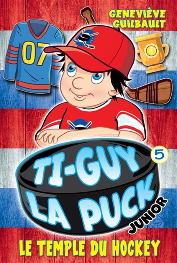 Ti-Guy la Puck junior 05 : Le temple du hockey