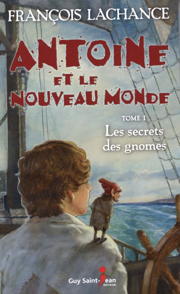 Antoine et le Nouveau Monde 01 : Les secrets des gnomes