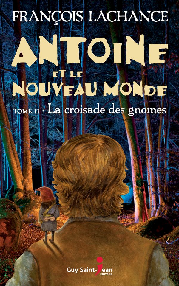 Antoine et le Nouveau Monde 02 : La croisade des gnomes