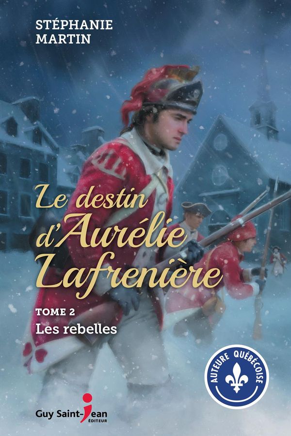 Le destin d'Aurélie Lafrenière 02 : Les rebelles